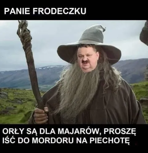 Panie Frodeczku, proszę iść pieszo