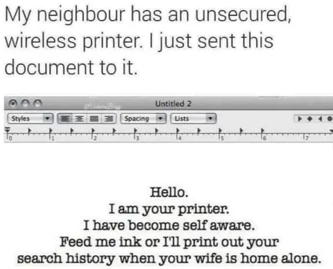 Self-Aware Neighbor's Printer