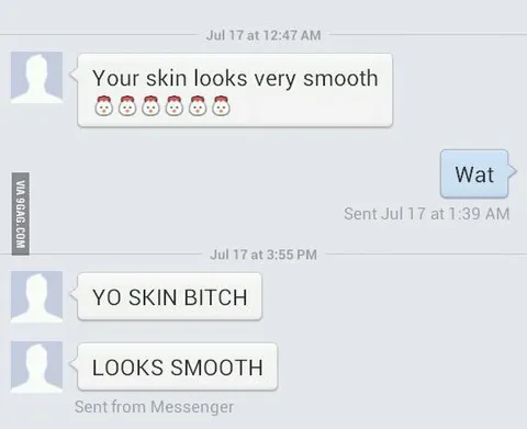 Your Skin Looks Very Smooth