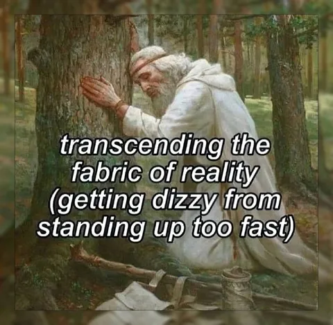 Transcending Reality After Standing Up
