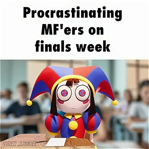 Procrastinating During Finals Week