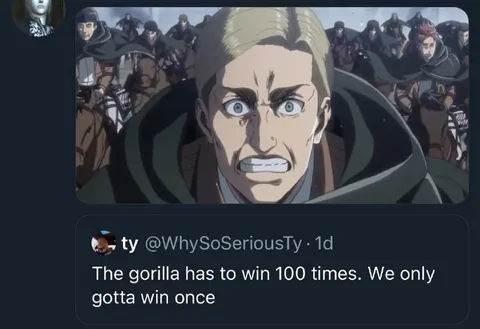 The Gorilla Only Needs One Win