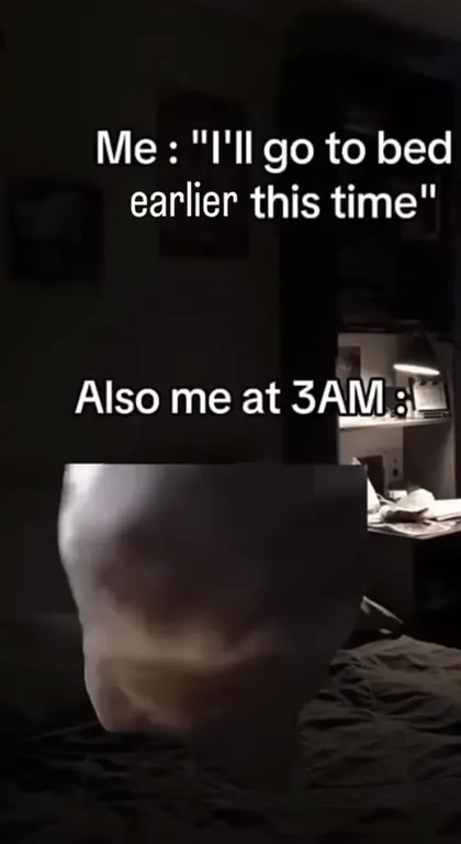 Me at 3AM Instead of Sleeping