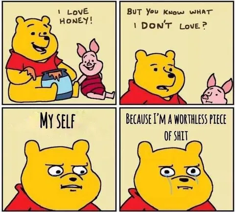 Winnie Pooh Self-Loathing
