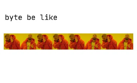 Byte Be Like Drake