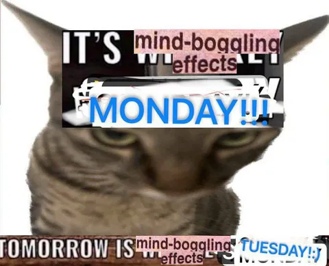 It’s Monday, Tomorrow Is Tuesday